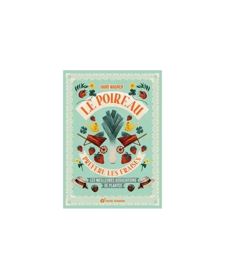 Le poireau préfère les fraises, par Hans Wagner